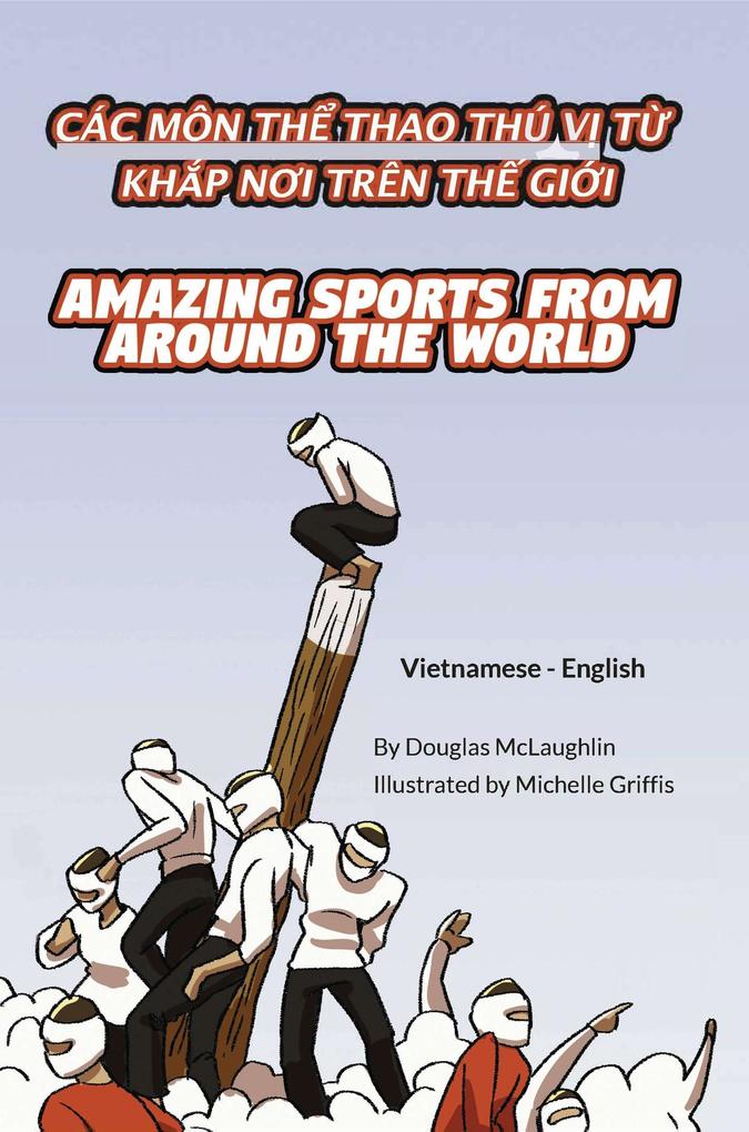 Amazing Sports from Around the World (Vietnamese-English)