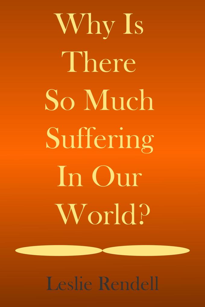 Why Is There So Much Suffering In Our World (Bible Studies #18)