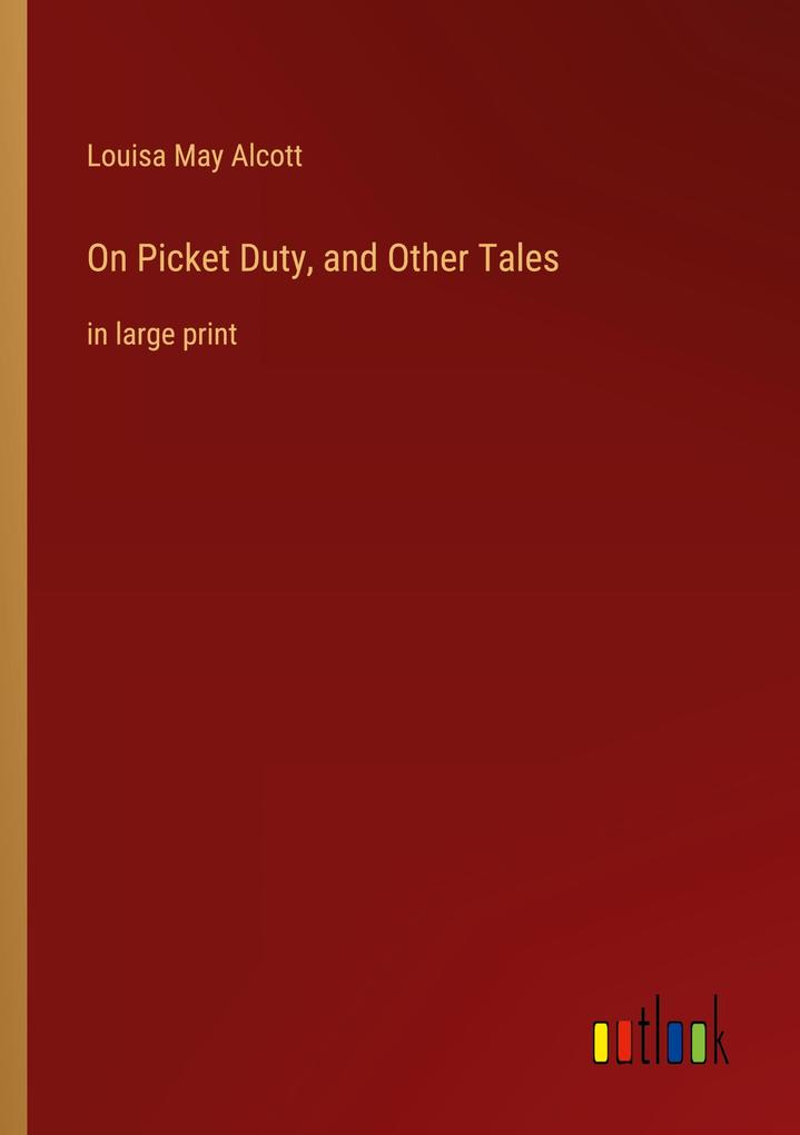 On Picket Duty and Other Tales