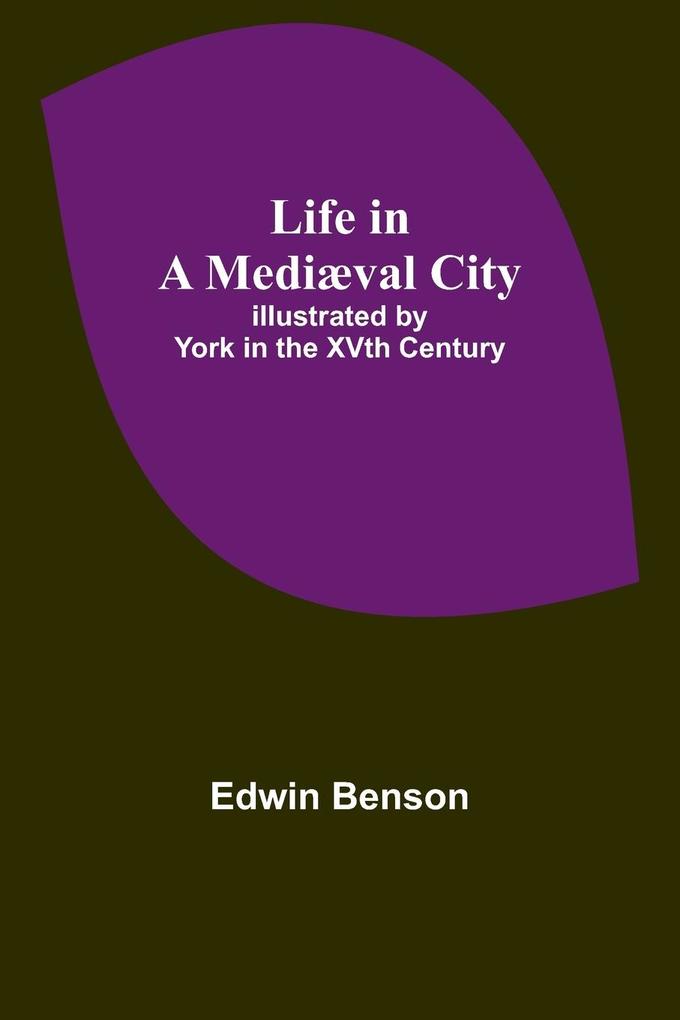 Life in a Mediæval City