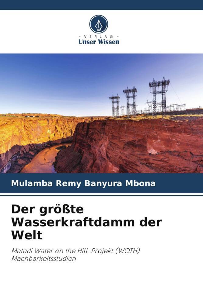 Der größte Wasserkraftdamm der Welt