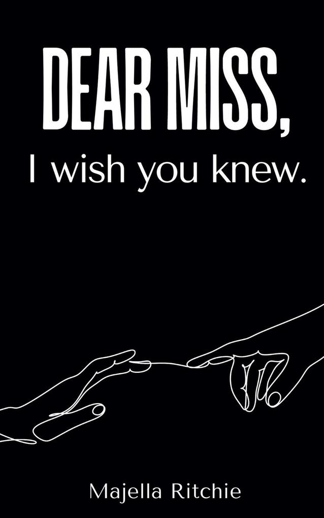 Dear Miss I wish you knew.