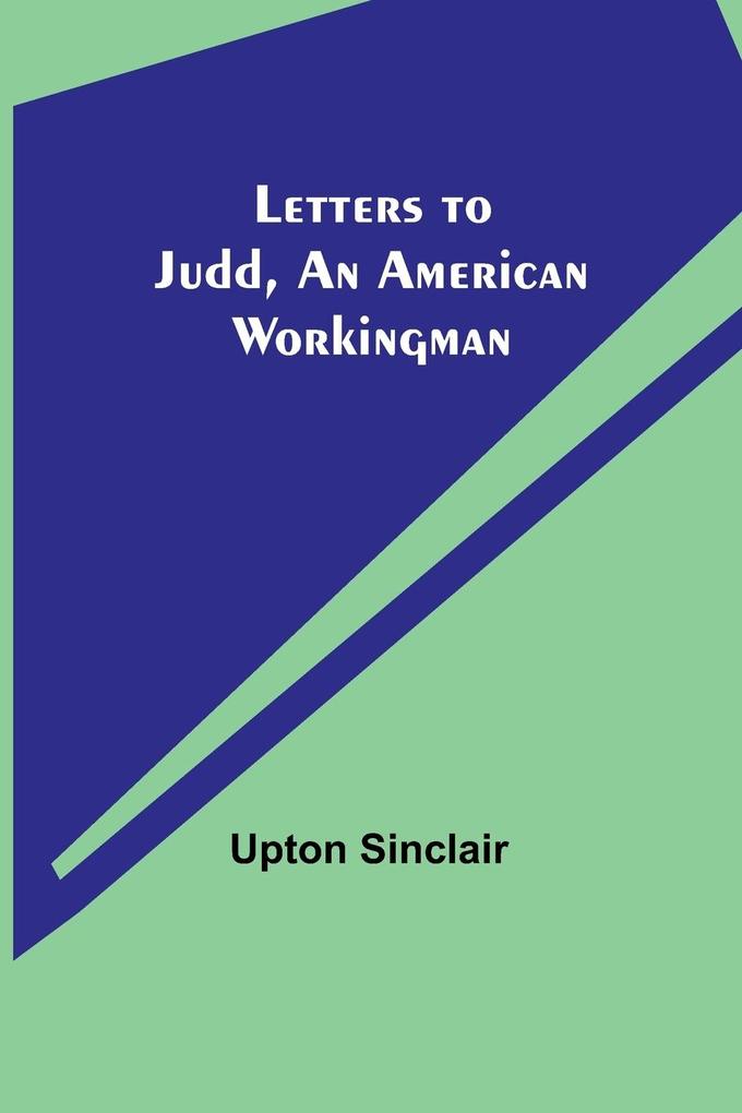 Letters to Judd an American Workingman