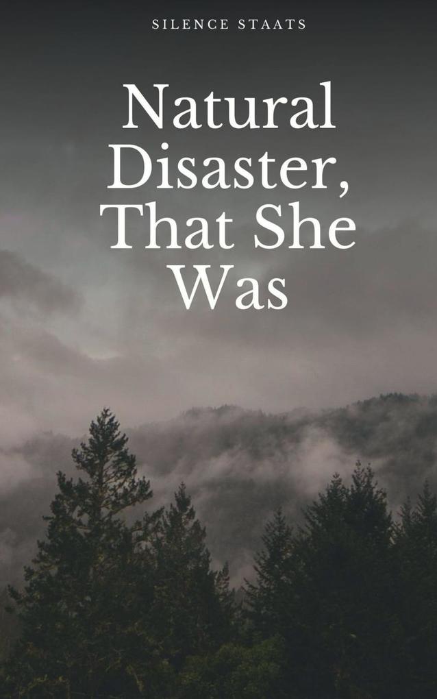 Natural Disaster That She Was
