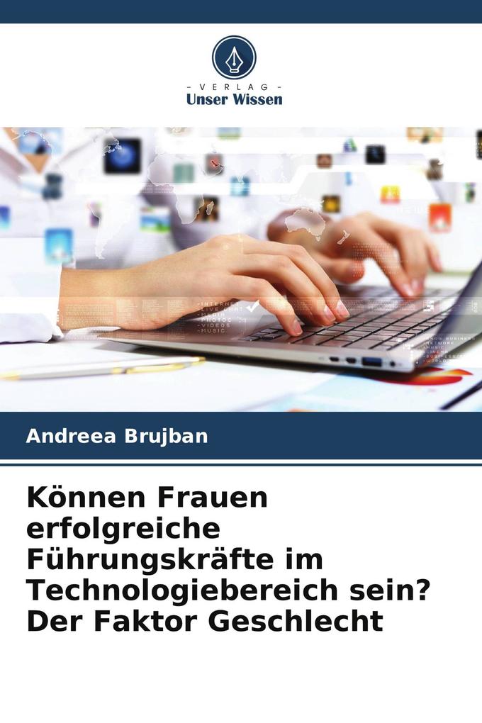 Können Frauen erfolgreiche Führungskräfte im Technologiebereich sein? Der Faktor Geschlecht