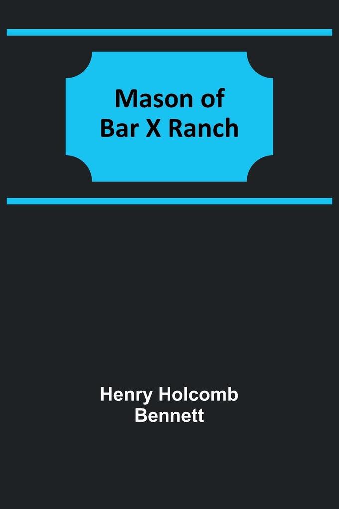 Mason of Bar X Ranch