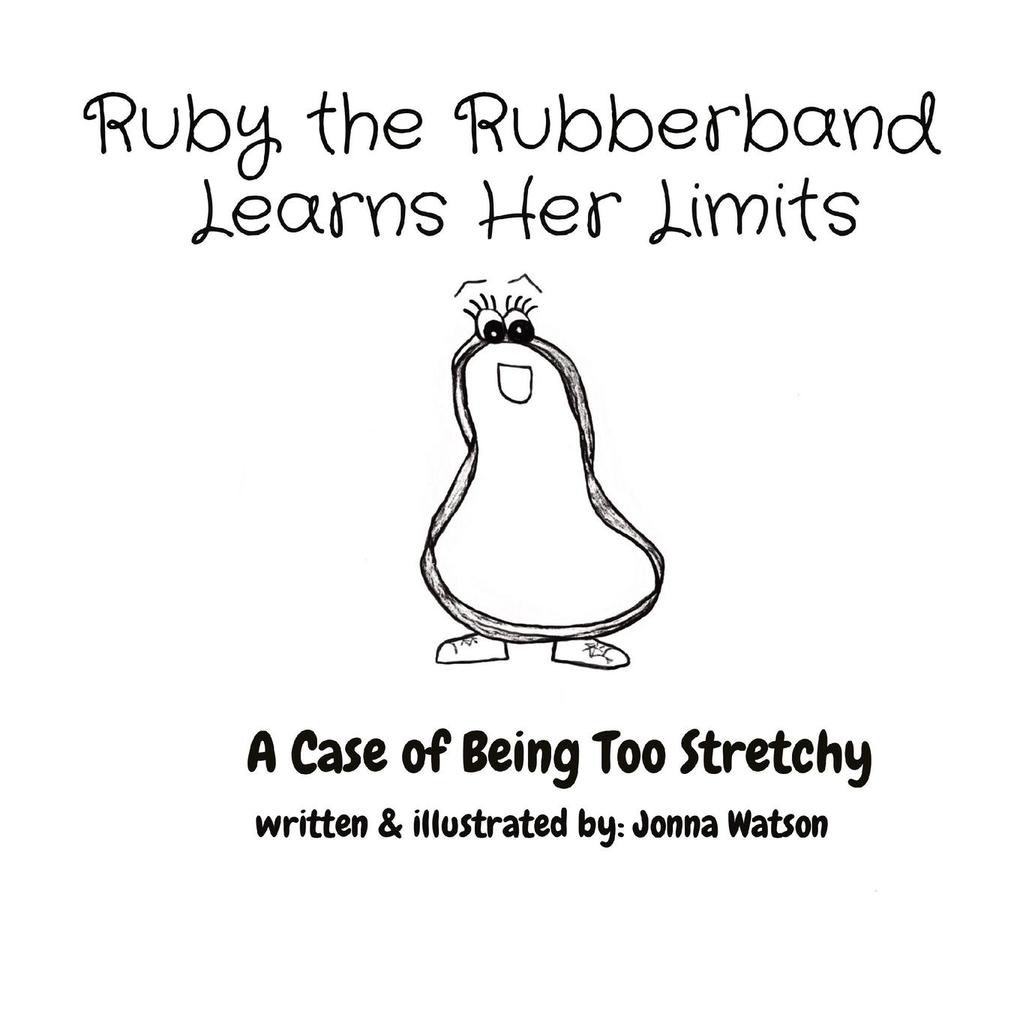 Ruby the Rubberband Learns Her Limits