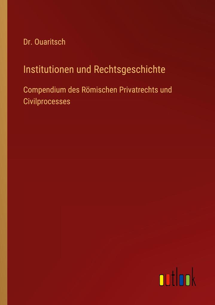 Institutionen und Rechtsgeschichte - Ouaritsch