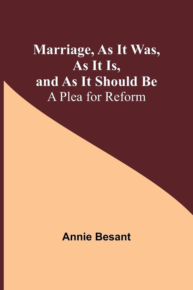 Marriage As It Was As It Is and As It Should Be