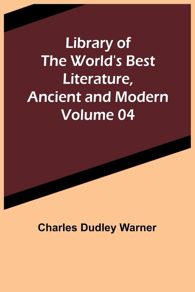 Library of the World's Best Literature Ancient and Modern Volume 04