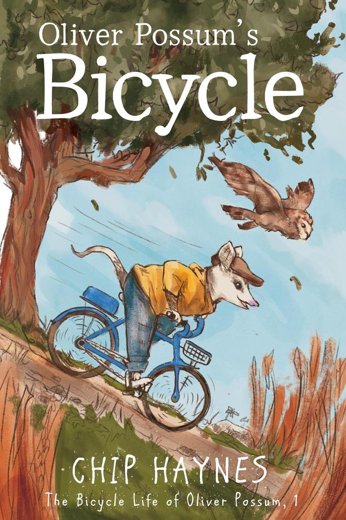Oliver Possum‘s Bicycle (The Bicycle Life of Oliver Possum #1)