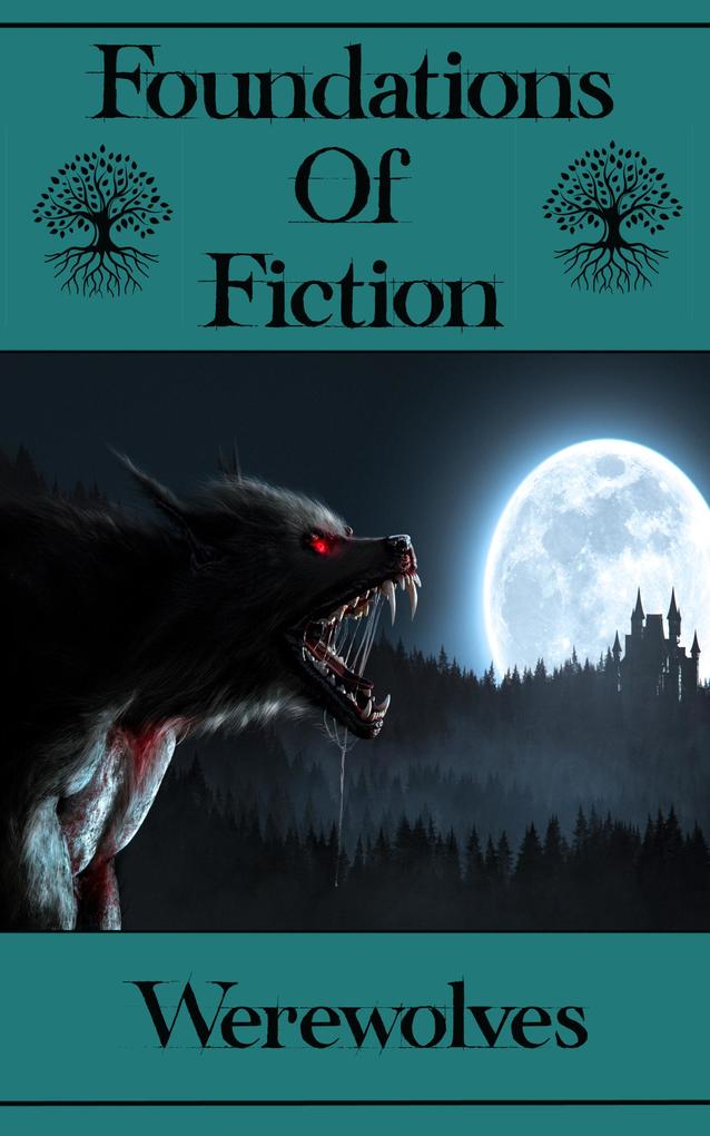 Foundations of Fiction - Werewolves