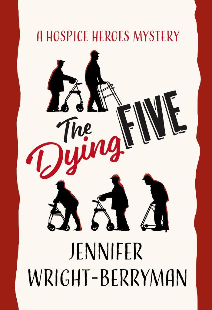 The Dying Five (A Hospice Heroes Mystery #1)