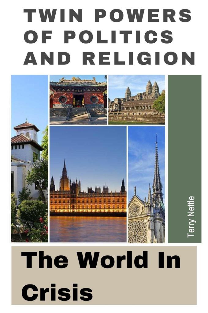 Twin Powers Of Politics And Religion: The World In Crisis