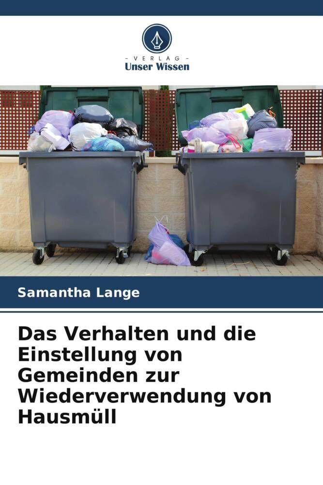 Das Verhalten und die Einstellung von Gemeinden zur Wiederverwendung von Hausmüll