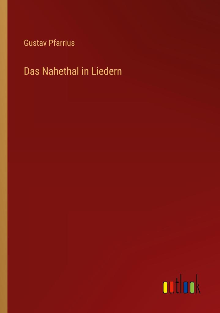 Das Nahethal in Liedern