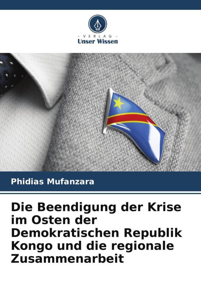 Die Beendigung der Krise im Osten der Demokratischen Republik Kongo und die regionale Zusammenarbeit