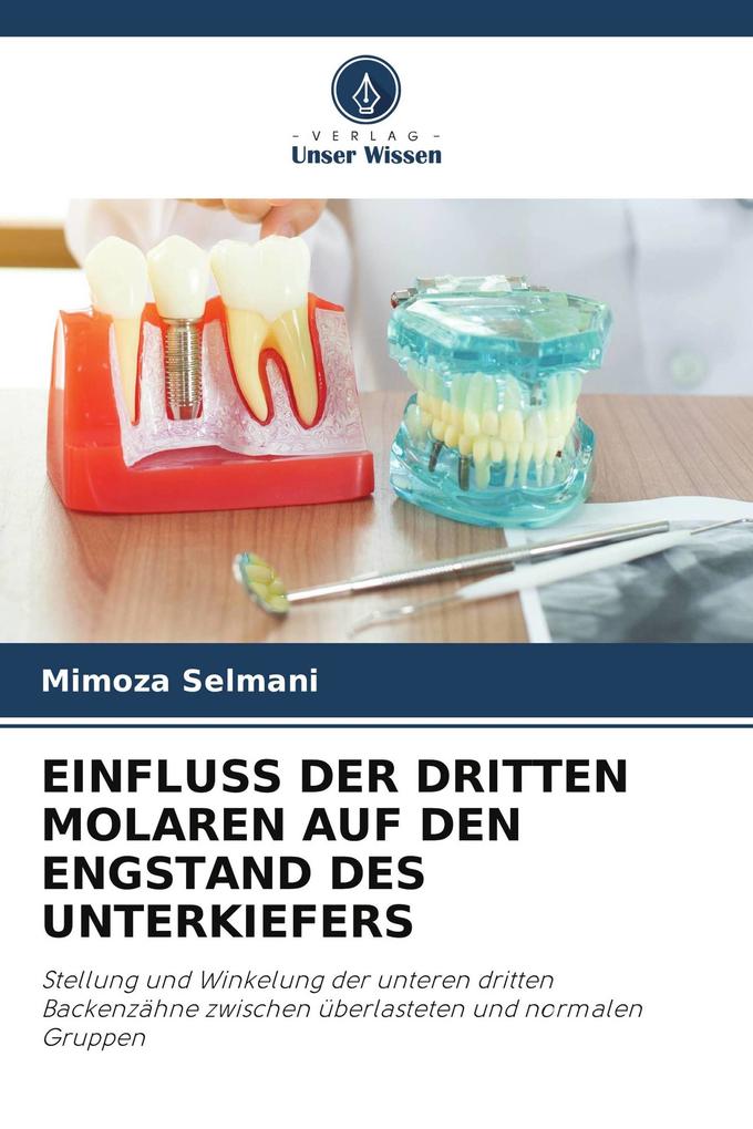EINFLUSS DER DRITTEN MOLAREN AUF DEN ENGSTAND DES UNTERKIEFERS
