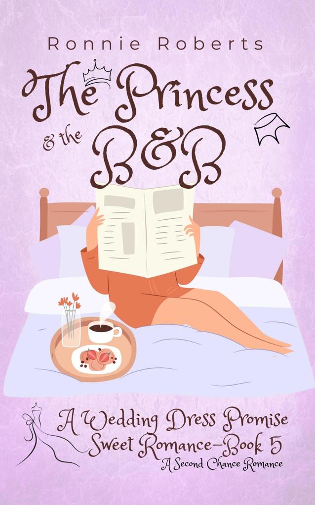 The Princess & the B&B (Wedding Dress Promise Sweet Romance Series #5)