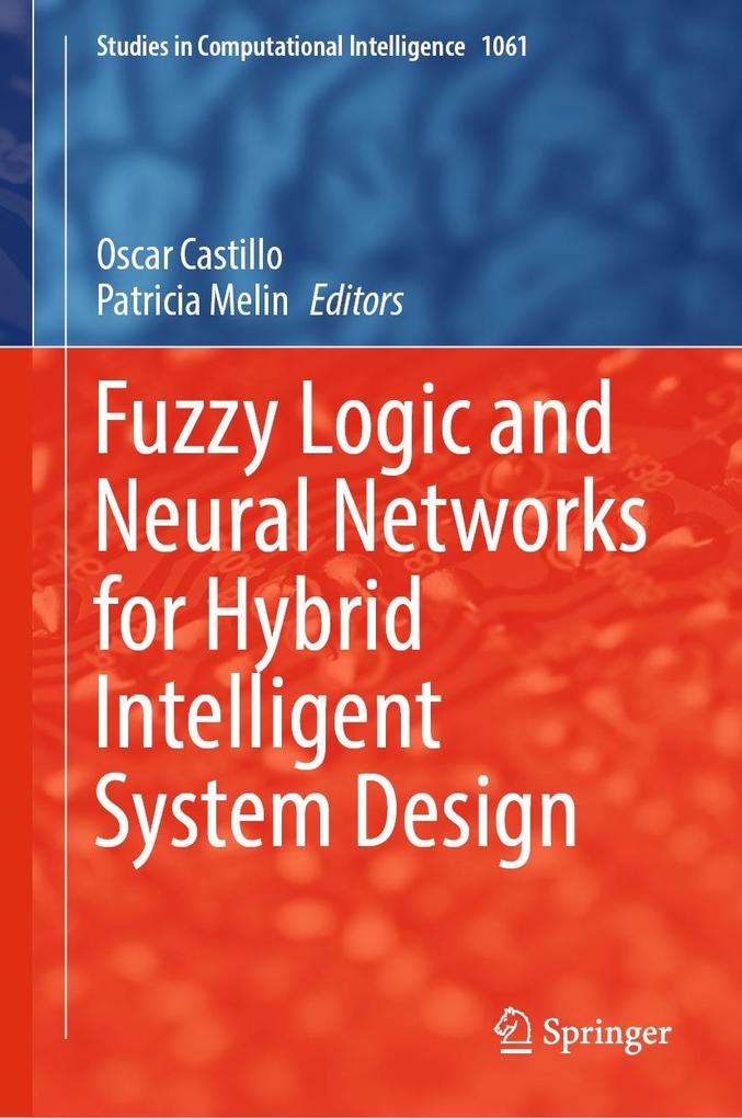 Fuzzy Logic and Neural Networks for Hybrid Intelligent System 