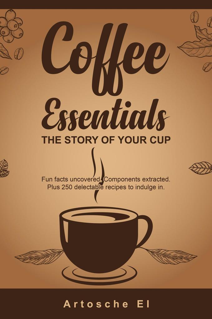 Coffee Essentials: The Story of Your Cup