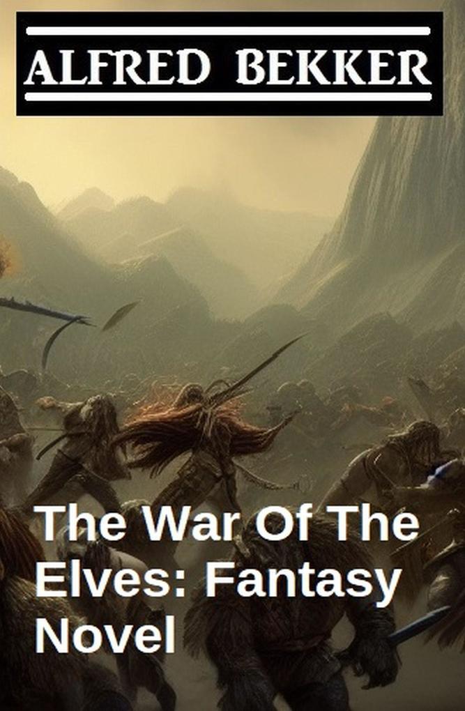 The War Of The Elves: Fantasy Novel