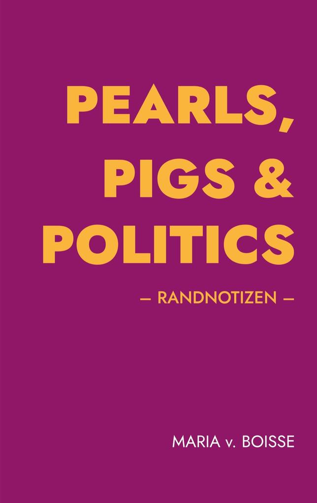 PEARLS PIGS & POLITICS