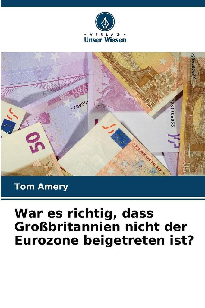 War es richtig dass Großbritannien nicht der Eurozone beigetreten ist?