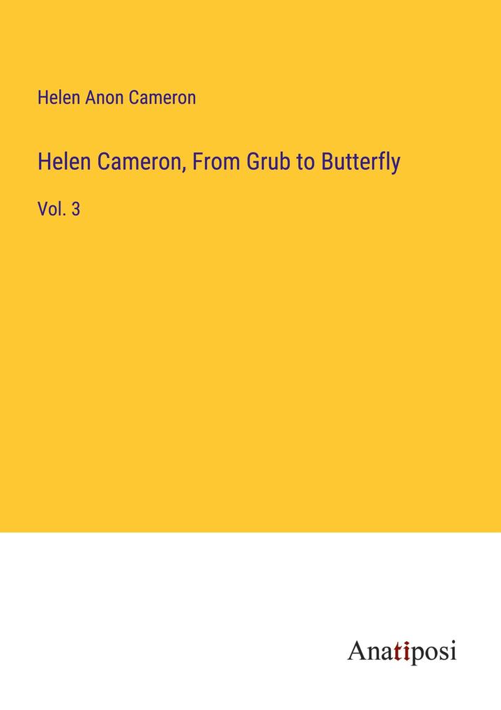 Helen Cameron From Grub to Butterfly