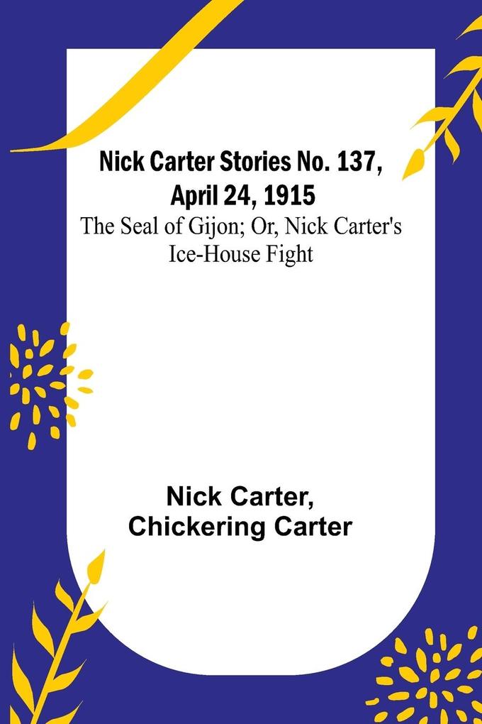 Nick Carter Stories No. 137 April 24 1915