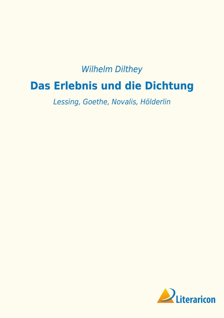 Das Erlebnis und die Dichtung