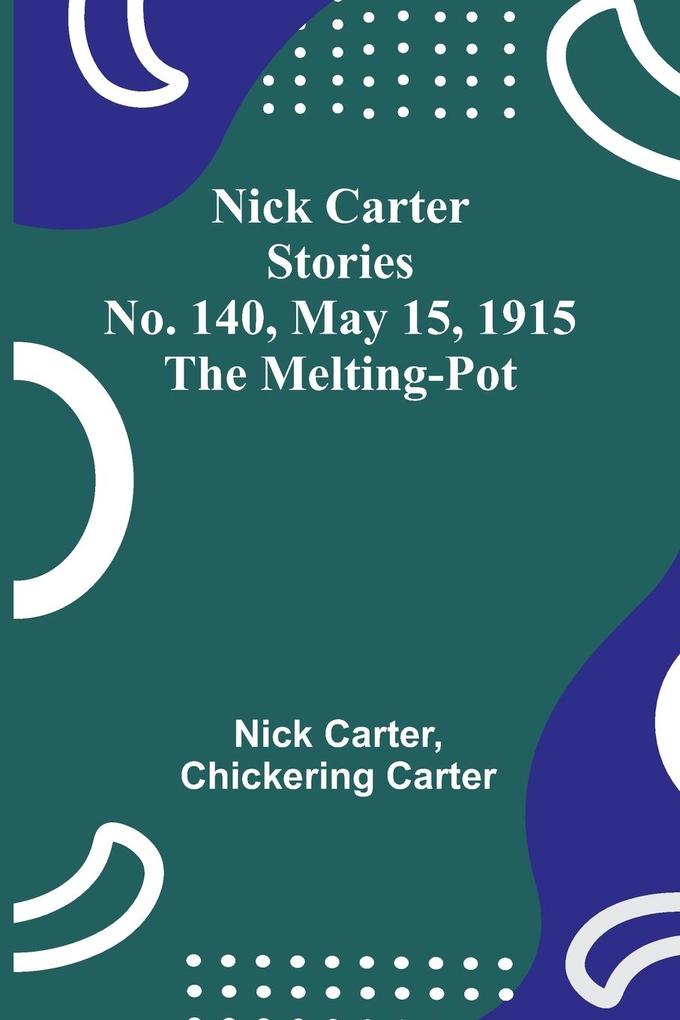 Nick Carter Stories No. 140 May 15 1915