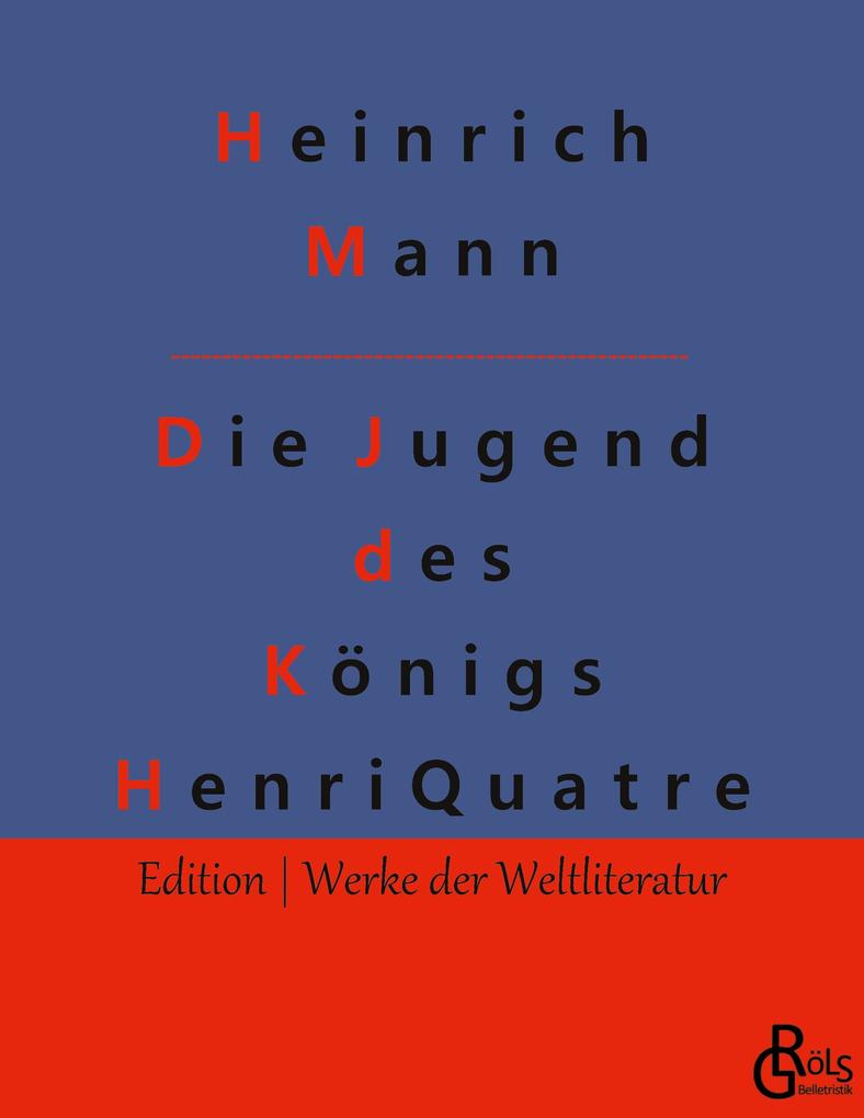 Die Jugend des Königs Henri Quatre