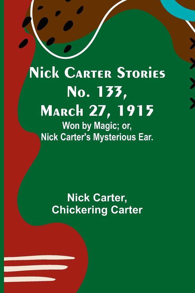 Nick Carter Stories No. 133 March 27 1915