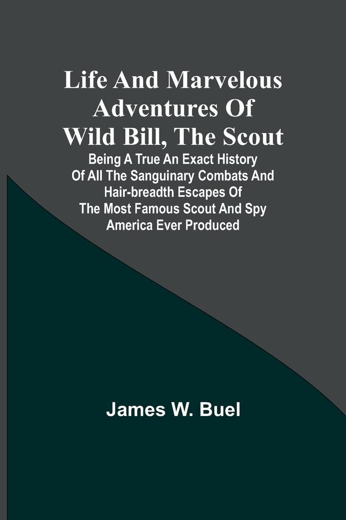 Life and marvelous adventures of Wild Bill the Scout