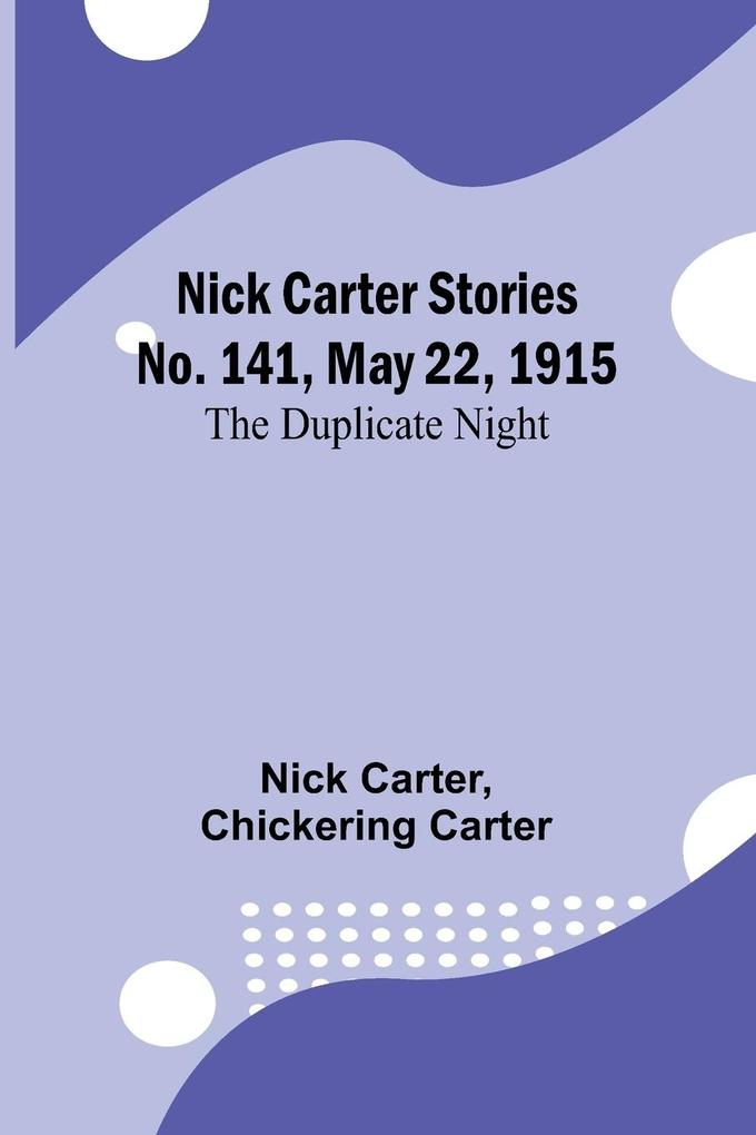 Nick Carter Stories No. 141 May 22 1915