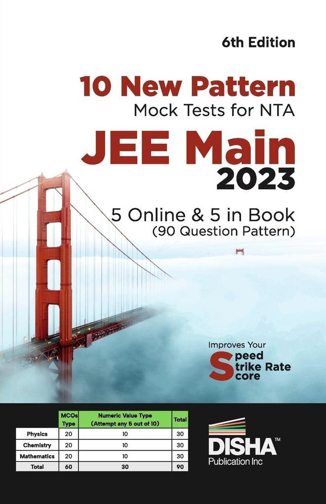 10 New Pattern Mock Tests for NTA JEE Main 2023 - 5 Online & 5 in Book (90 Question pattern) 6th Edition | Physics Chemistry Mathematics - PCM | Optional Questions | Numeric Value Questions NVQs | 100% Solutions