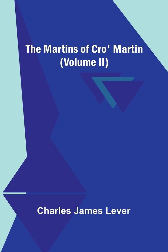 The Martins Of Cro‘ Martin (Volume II)