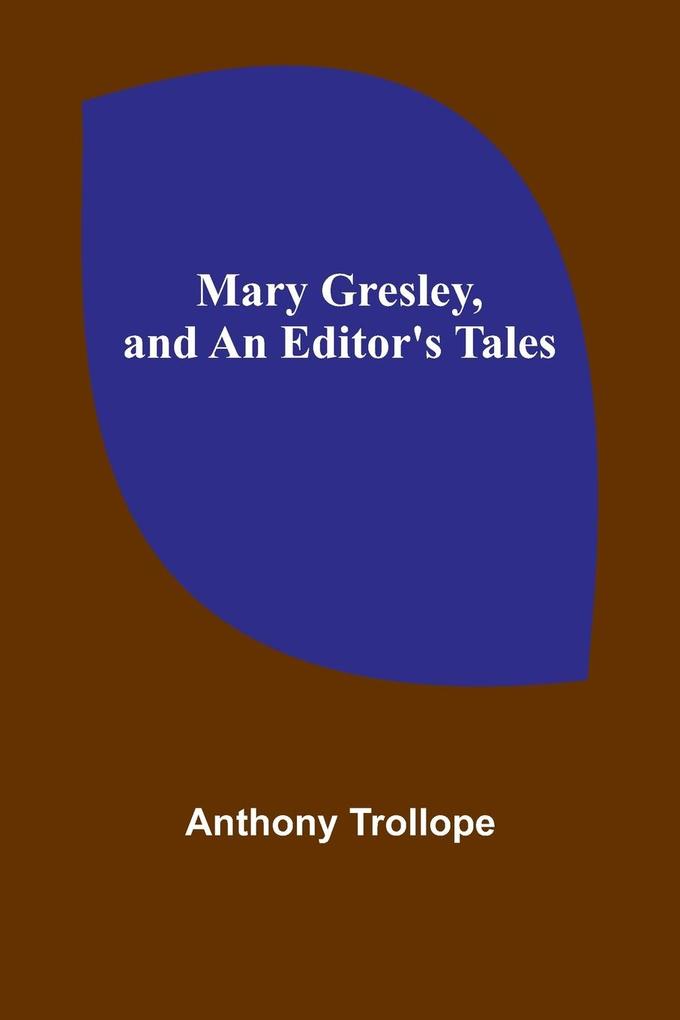 Mary Gresley and An Editor's Tales