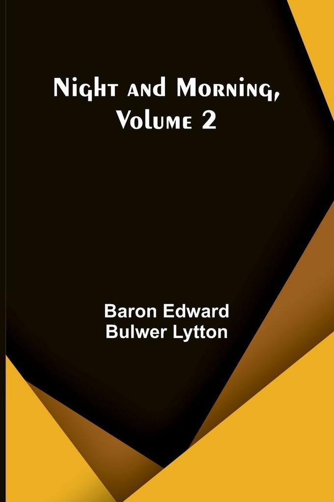 Night and Morning Volume 2