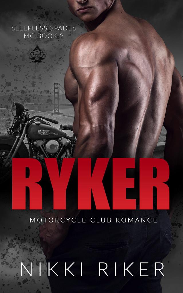 Ryker: Motorcycle Club Romance (Sleepless Spades MC #2)