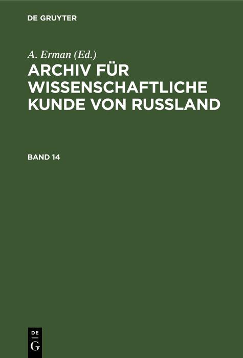 Archiv für wissenschaftliche Kunde von Russland. Band 14