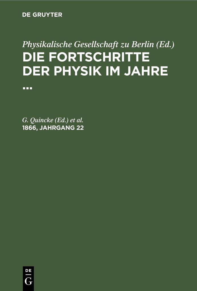 Die Fortschritte der Physik im Jahre .... 1866 Jahrgang 22