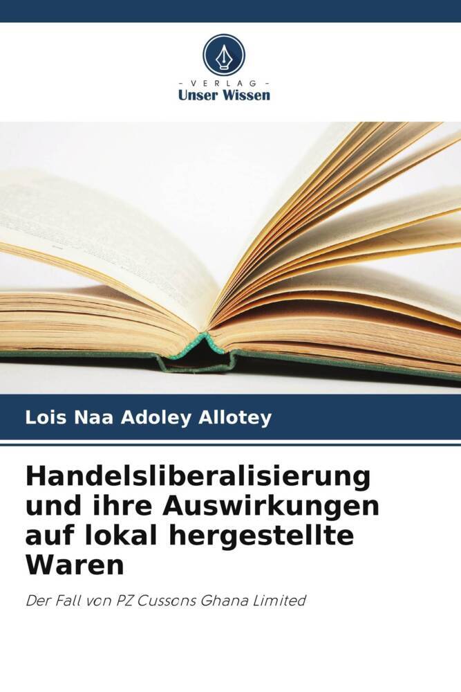 Handelsliberalisierung und ihre Auswirkungen auf lokal hergestellte Waren