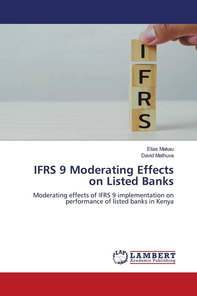 IFRS 9 Moderating Effects on Listed Banks