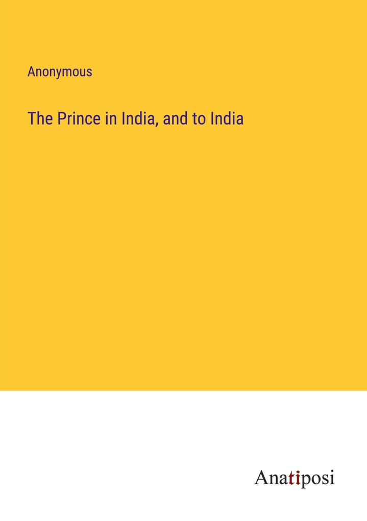 The Prince in India and to India
