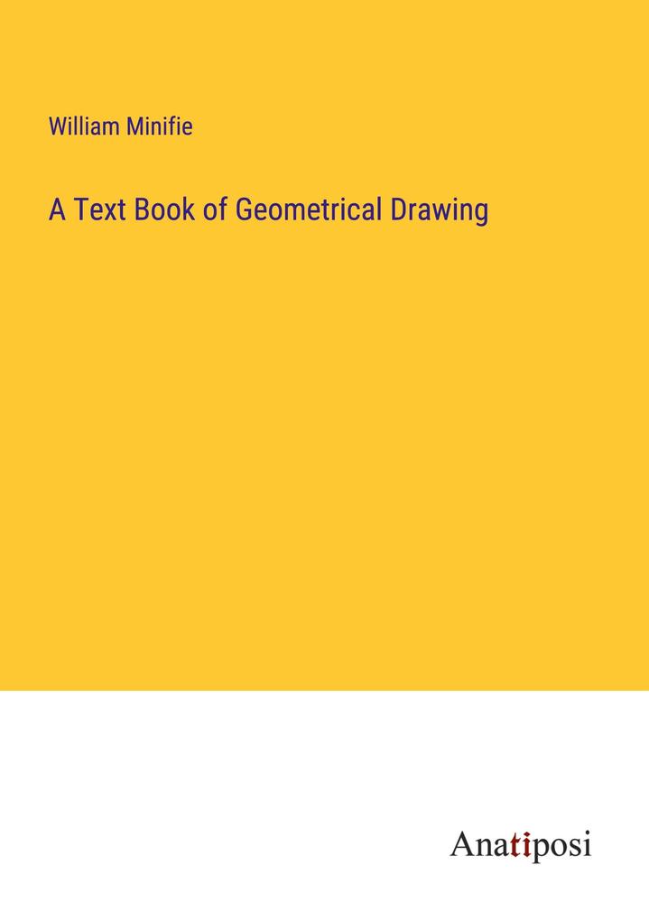 A Text Book of Geometrical Drawing