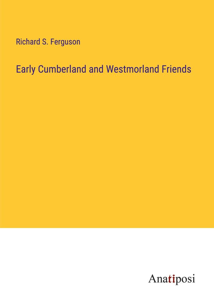 Early Cumberland and Westmorland Friends
