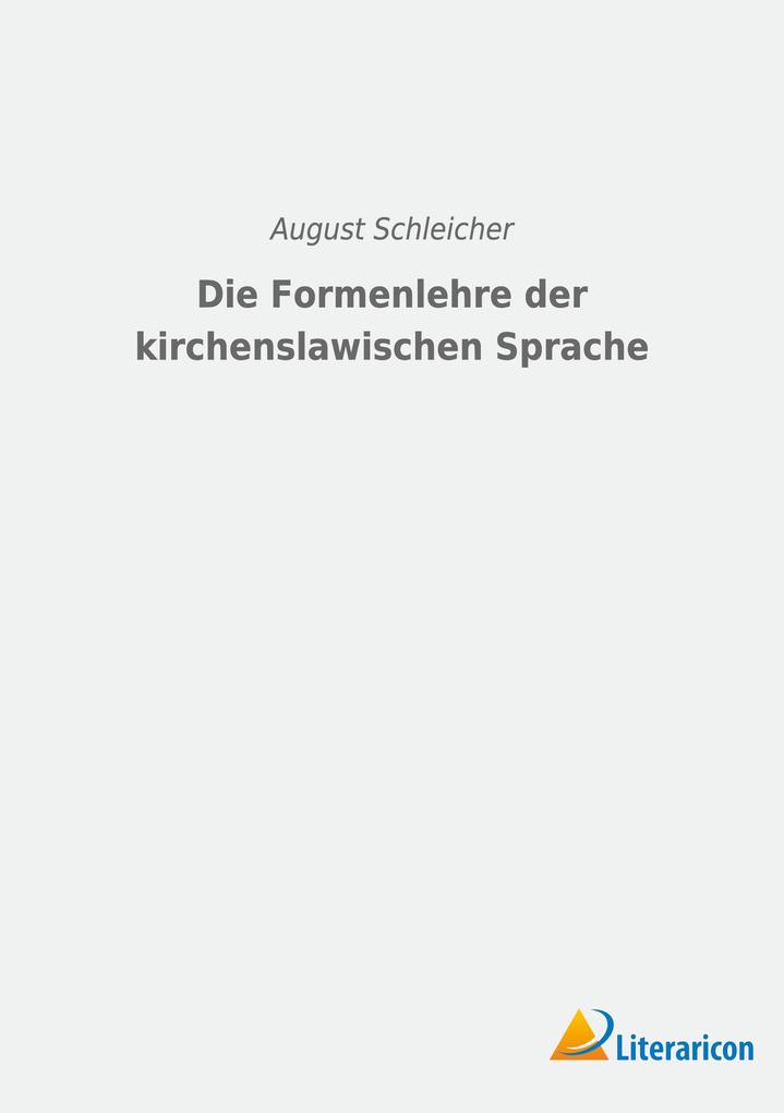 Die Formenlehre der kirchenslawischen Sprache