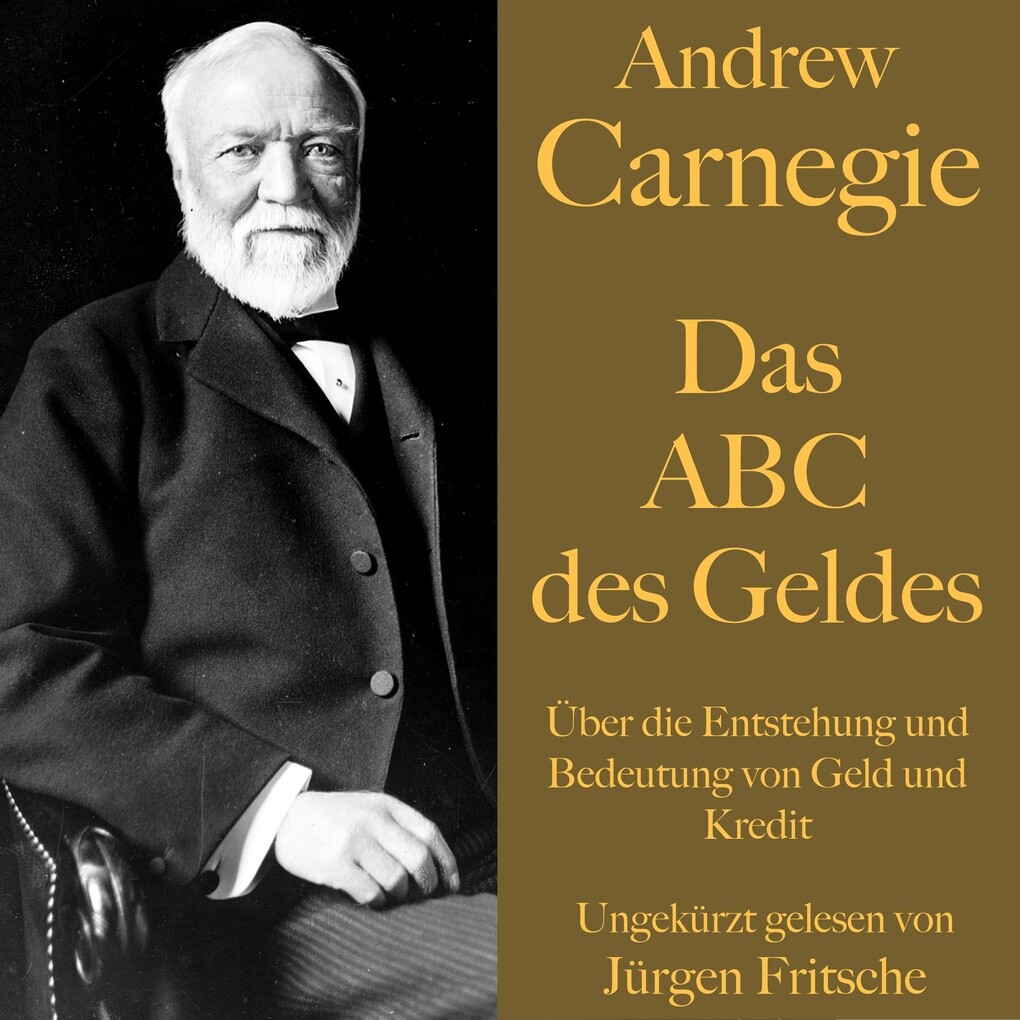 Andrew Carnegie: Das ABC des Geldes
